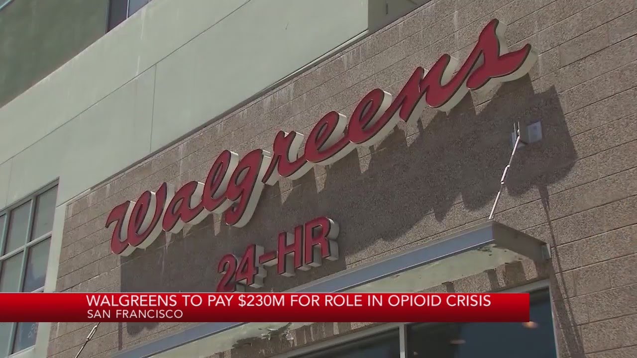 Walgreens To Pay City Of San Francisco $230m For Role In Opioid Crisis