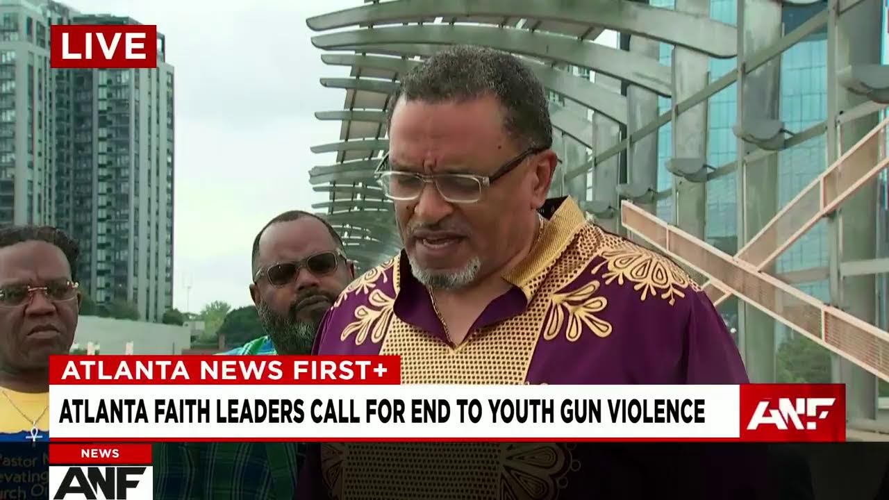 Watch Live: Atlanta Faith Leaders Call For End To Youth Gun Violence