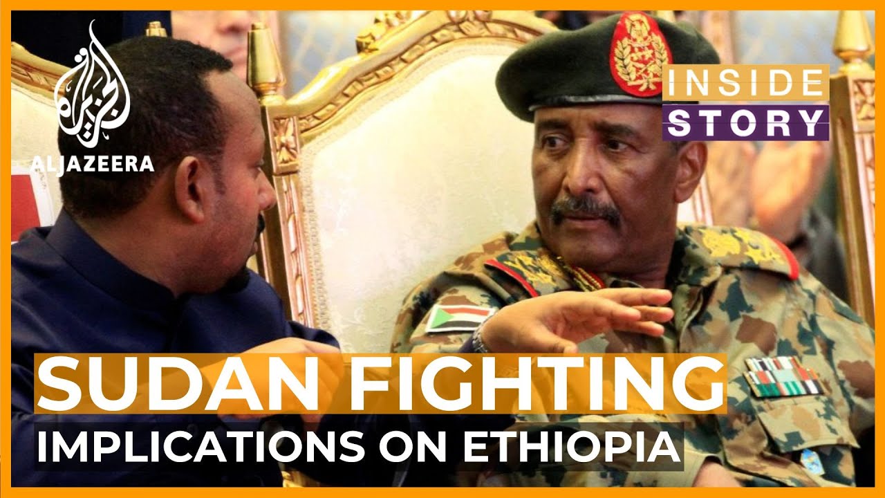 What Will The War In Sudan Mean For Ethiopia? | Inside Story