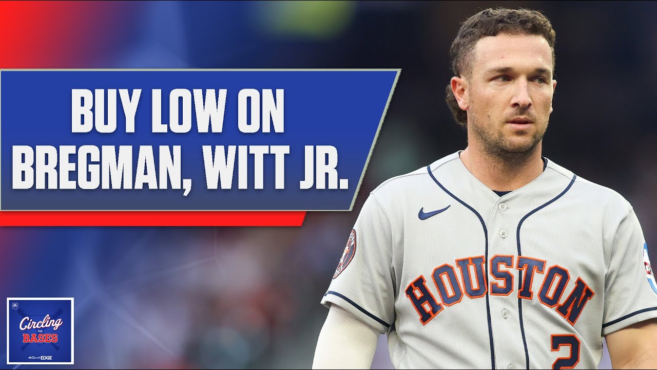 Why Now Is The Time To Buy Low On Alex Bregman, Bobby Witt Jr. | Circling The Bases | Nbc Sports