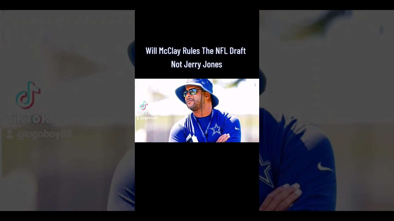 Will Mcclay Rules The Nfl Draft Not Jerry Jones