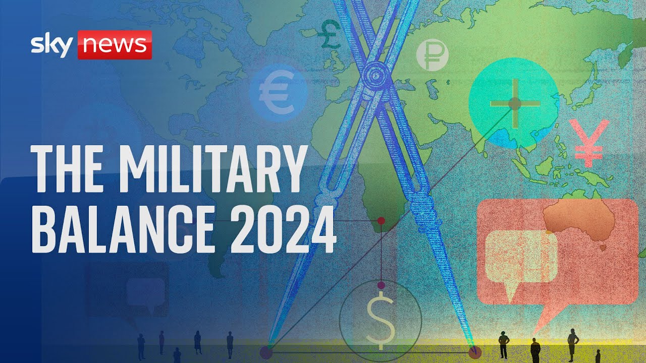 Watch live: IISS analysts present annual assessment of military power in the world