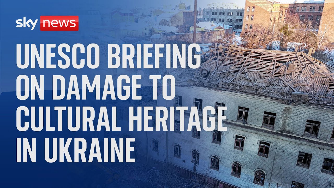 Watch live: UNESCO briefing on the damage to cultural heritage in Ukraine