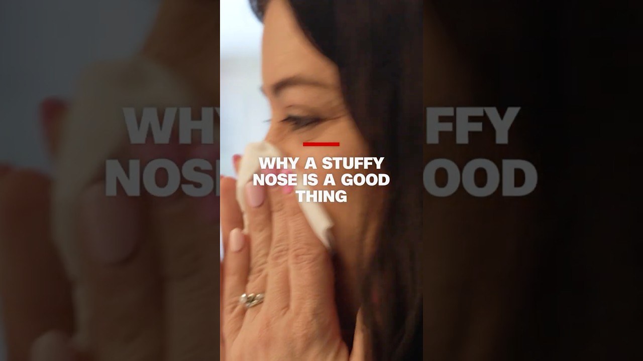 Why a stuffy nose is a good thing