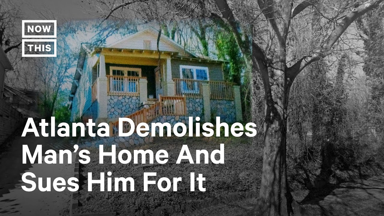 City Of Atlanta Mistakenly Demolishes Man’s Home, Sues Him For $68k