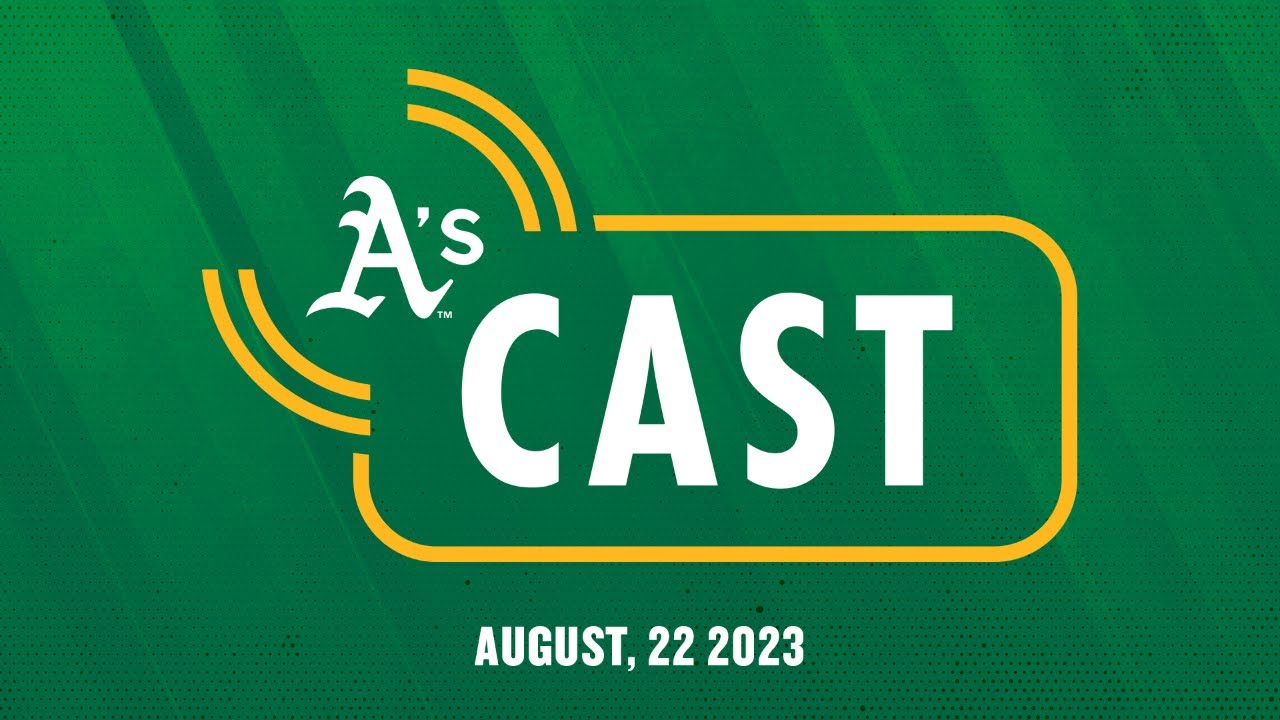 A’s Cast Live August 22, 2023