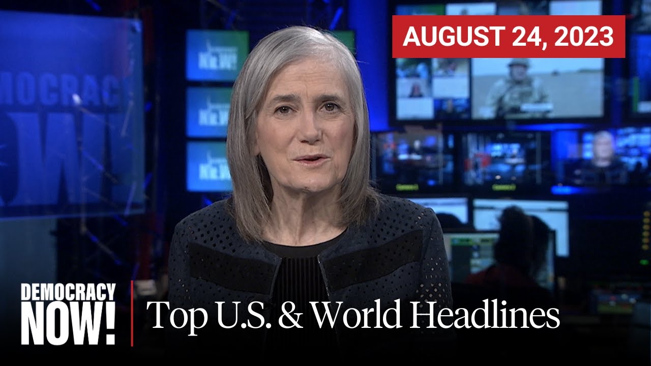 Top U.s. & World Headlines — August 24, 2023