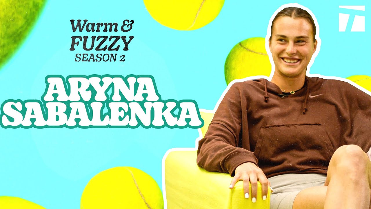 Aryna Sabalenka | Warm & Fuzzy Season 2 | Tennis News