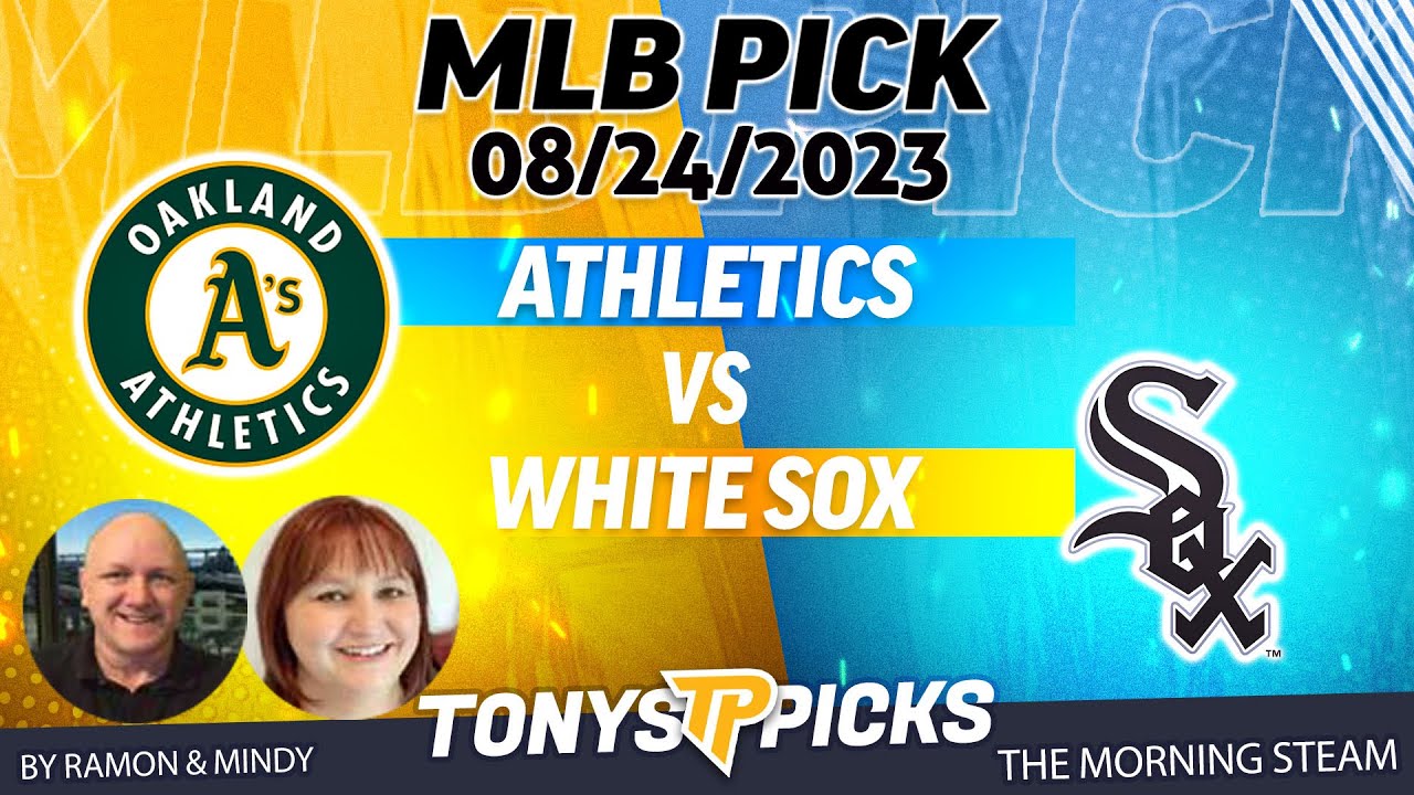 Oakland Athletics Vs Chicago White Sox 8/24/2023 Free Mlb Picks & Predictions On Morning Steam Show