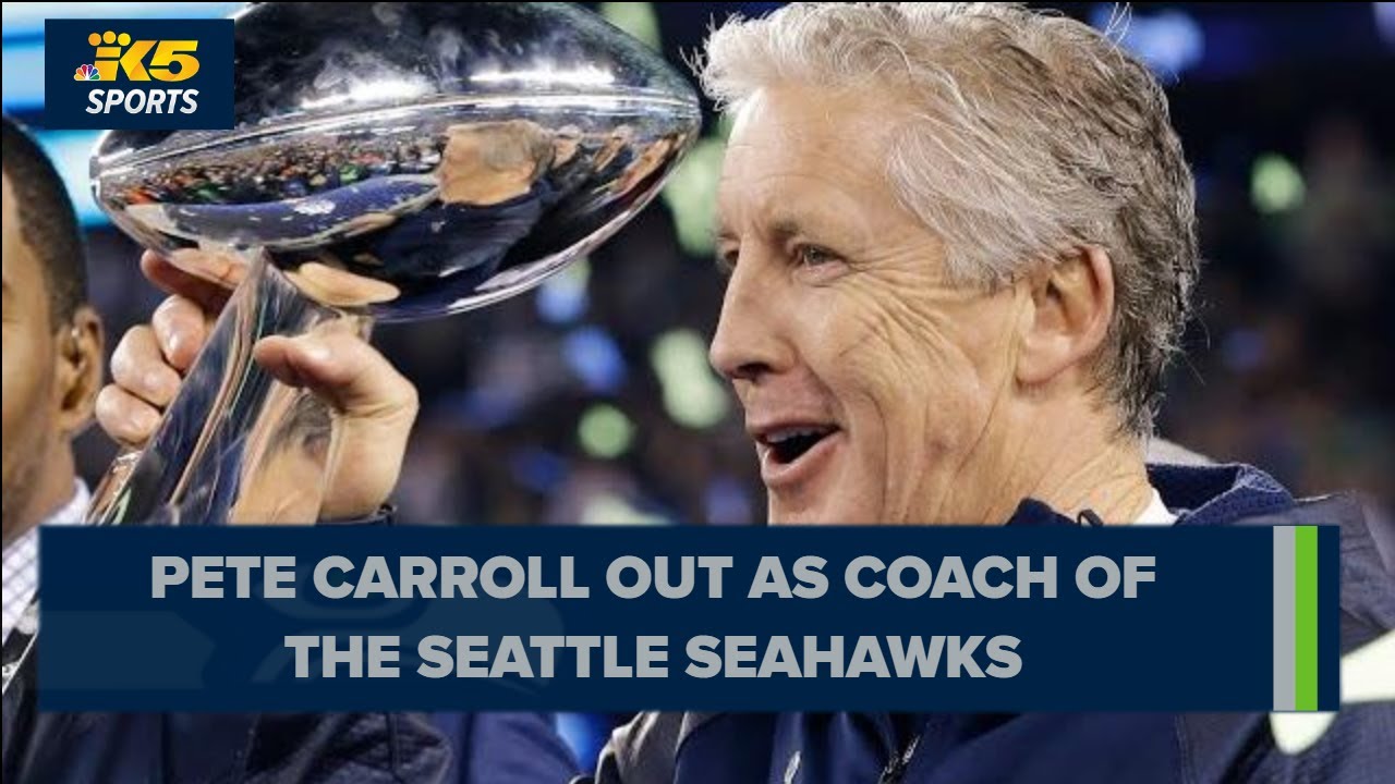 Breaking: Pete Carroll Out As Seahawks Head Coach