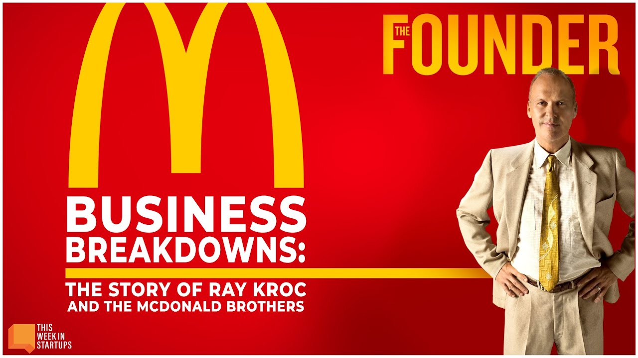 Business Breakdowns: “the Founder” Ray Kroc And The Story Of Mcdonalds |  E1872 | Startup News