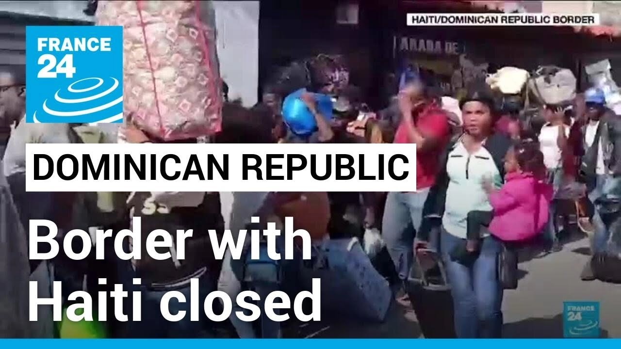 Dominican Republic Shuts Border With Haiti Over Water Spat • France 24 English