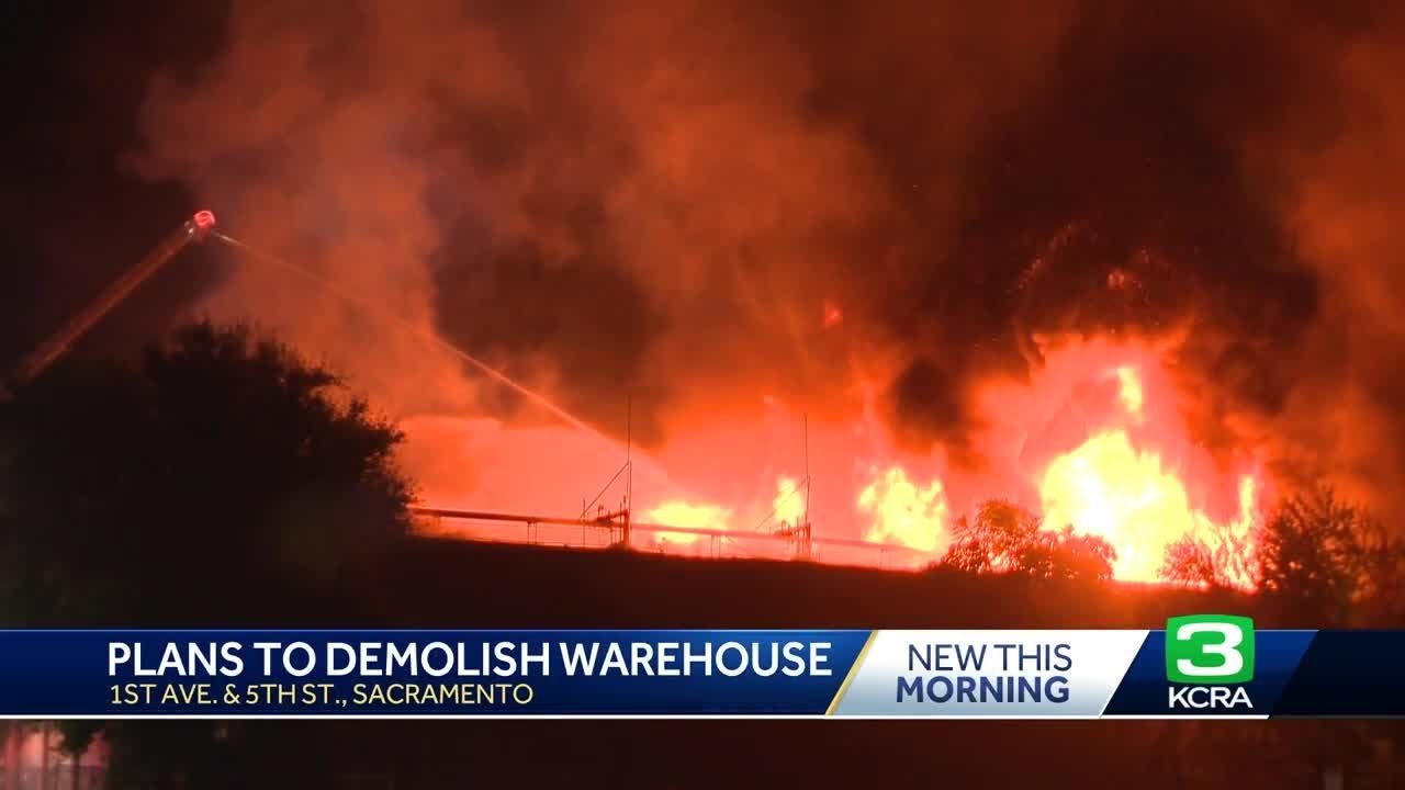 Warehouse That Caught Fire In Sacramento Set To Be Demolished