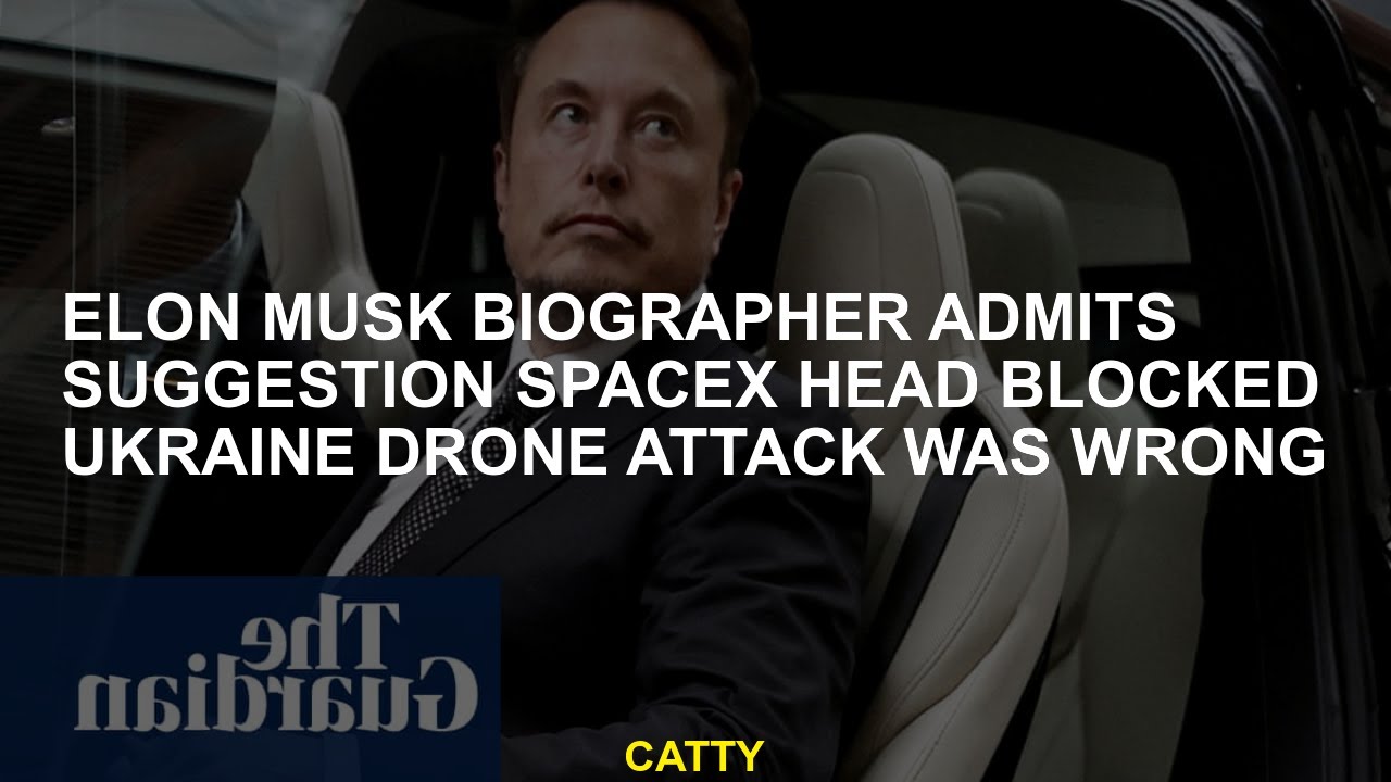 Elon Musk Biographer Admits Suggestion Spacex Head Blocked Ukraine Drone Attack Was Wrong | Spacex