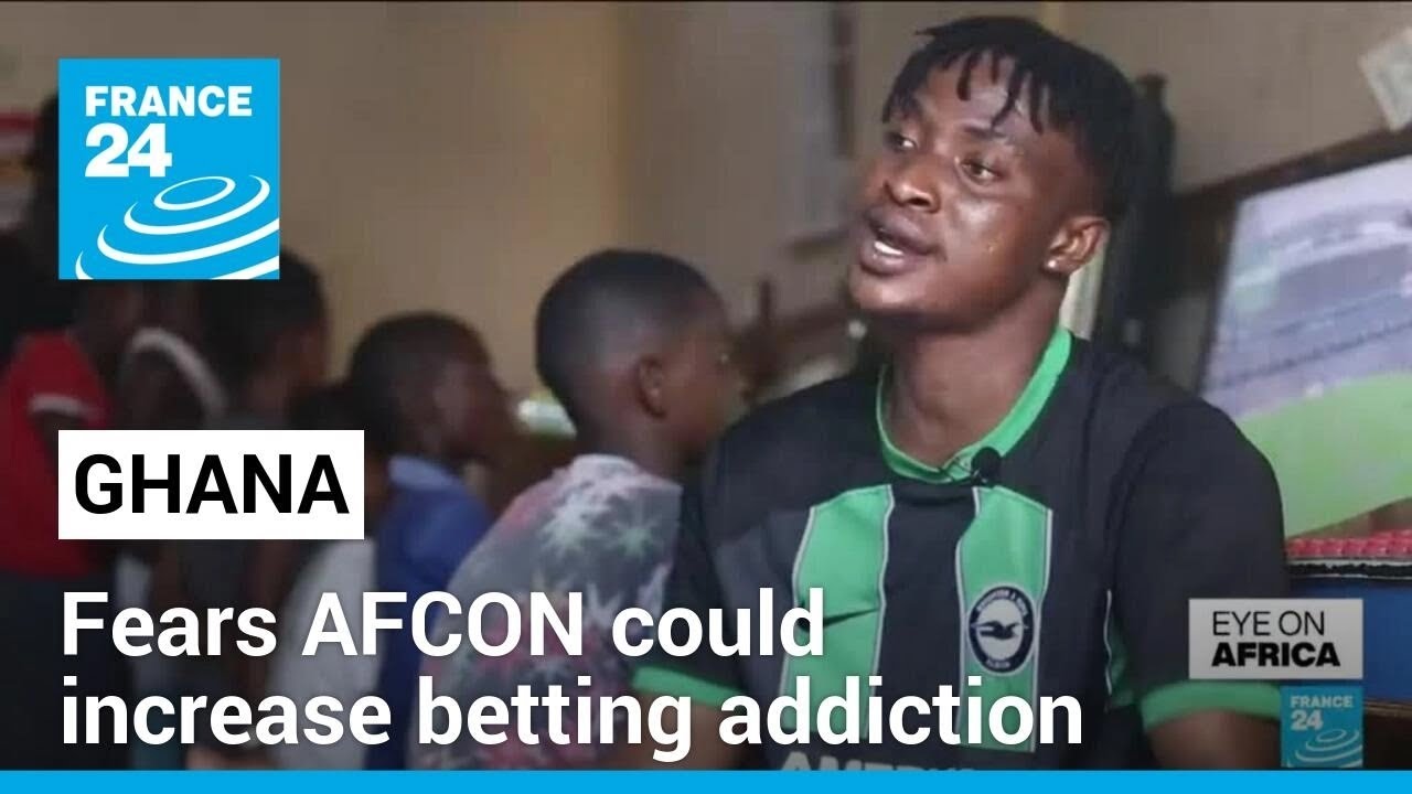 Ghana Sportsbetting: Fears Upcoming Afcon Could Increase Addiction • France 24 English