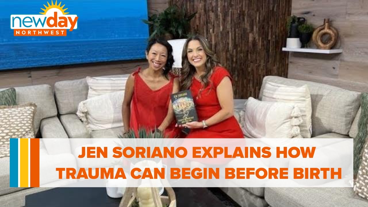 Author Jen Soriano Explains How Trauma Can Begin Even Before Birth – New Day Nw