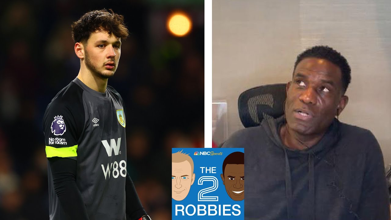 James Trafford One To Watch For The Future At Burnley | The 2 Robbies Podcast | Nbc Sports