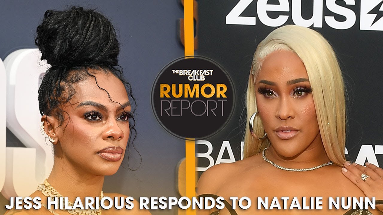 Jess Hilarious Responds To Natalie Nunn + More