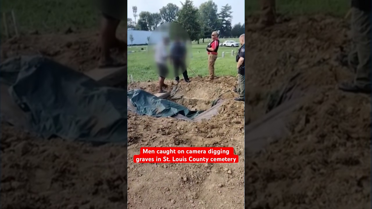 Men Caught On Camera Digging Up Graves In St. Louis County Cemetery | St. Louis News