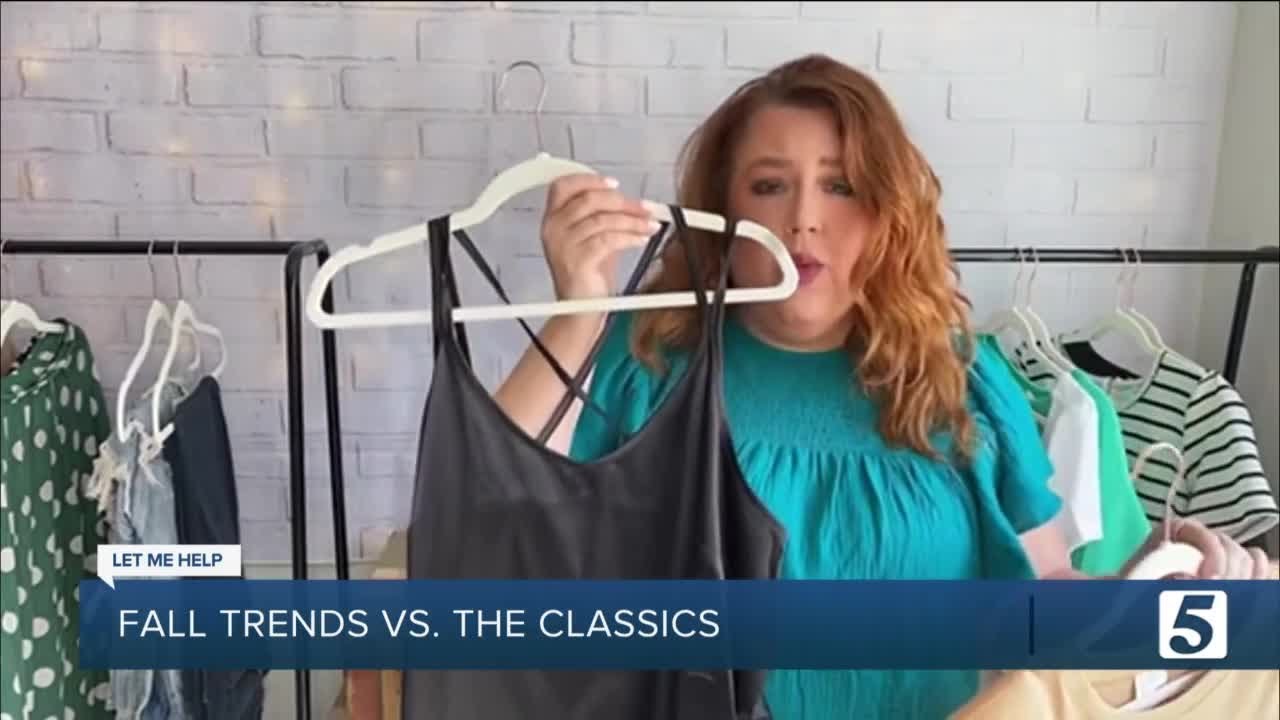 Let Me Help: Fall Trends V. The Classics!