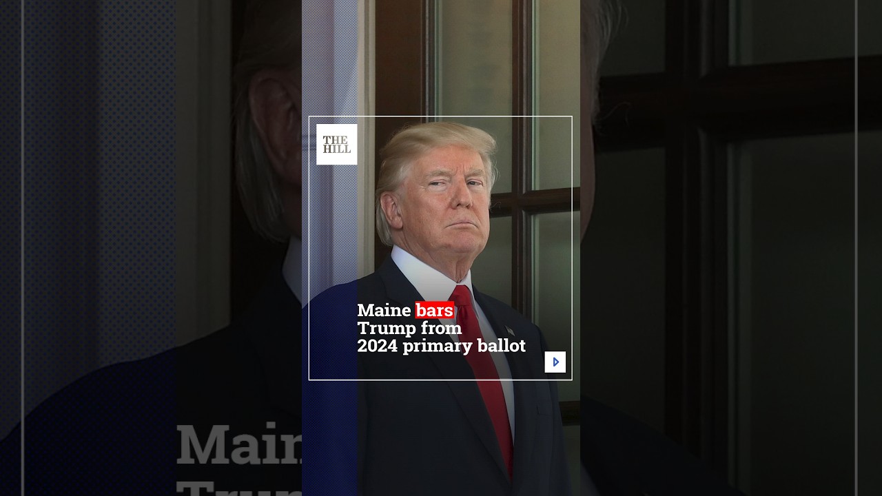Maine Bars Trump From 2024 Primary Ballot