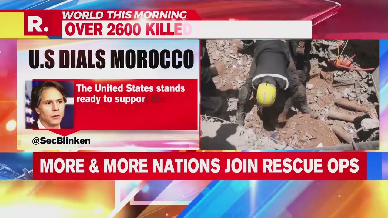 Morocco Earthquake: Nation After Nation Join Rescue Ops, Death Toll Passes 2600