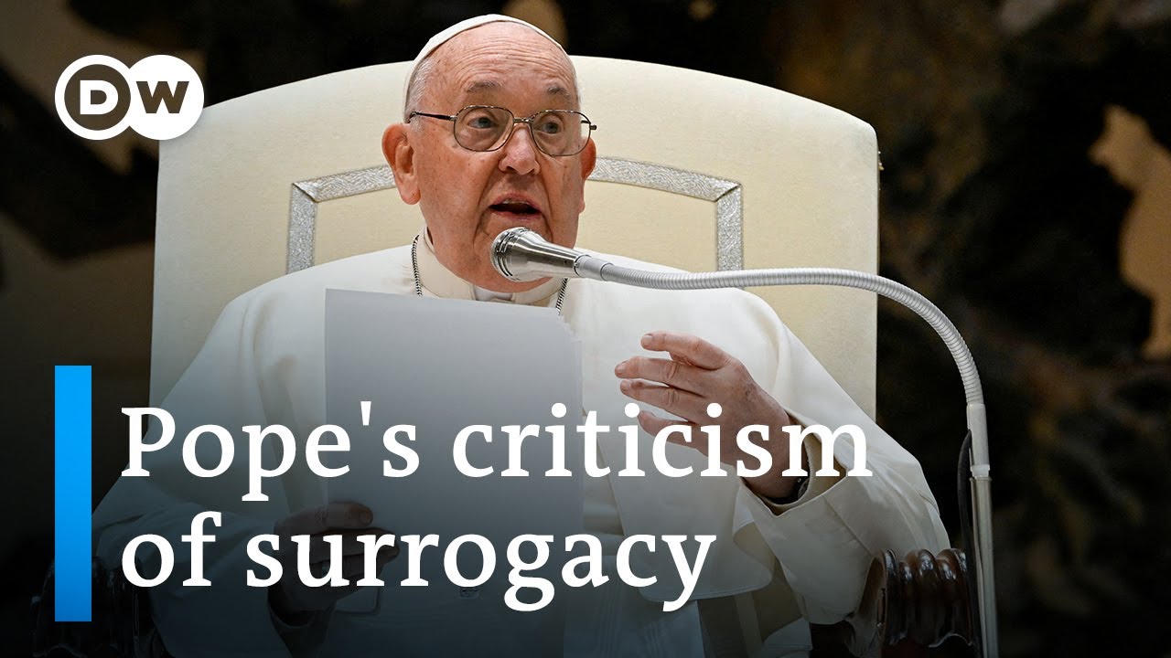 Pope Francis Condemns Surrogate Motherhood | Dw News