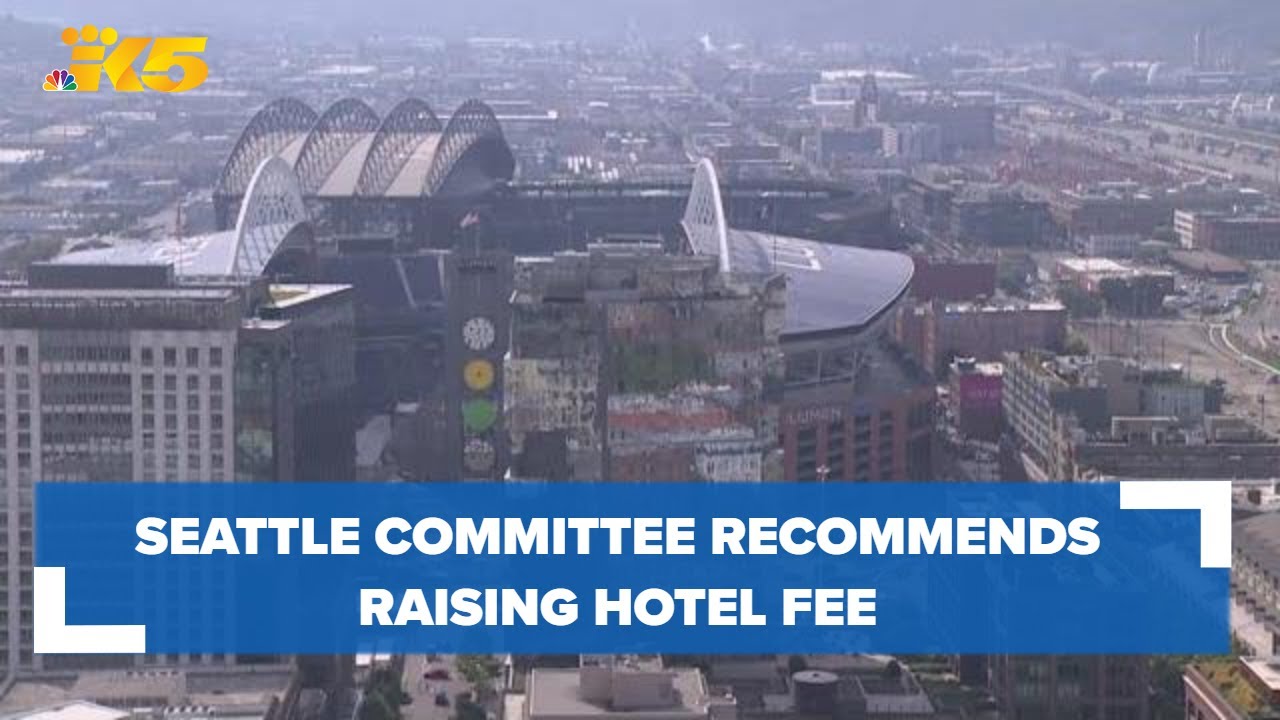 Seattle City Council Committee Recommends Raising Hotel Fee To Improve Tourism Advertising