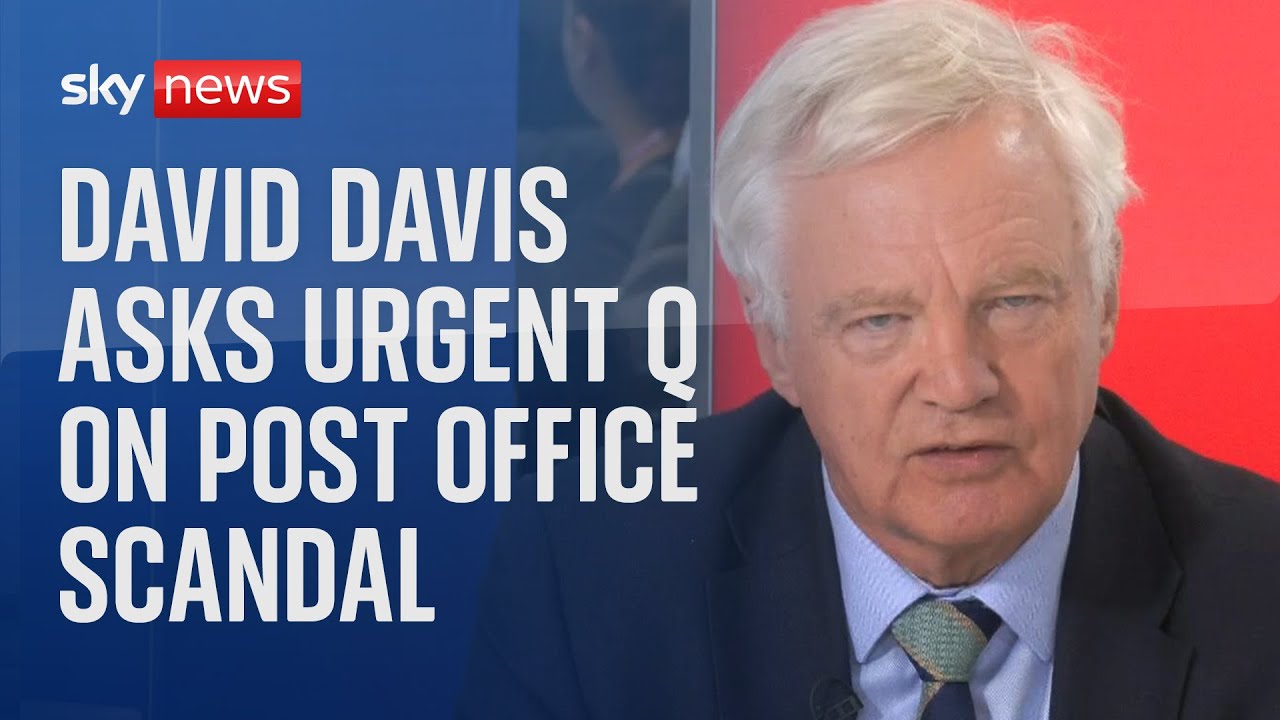 Watch Live: David Davis Mp Will Ask Urgent Question On Post Office Scandal