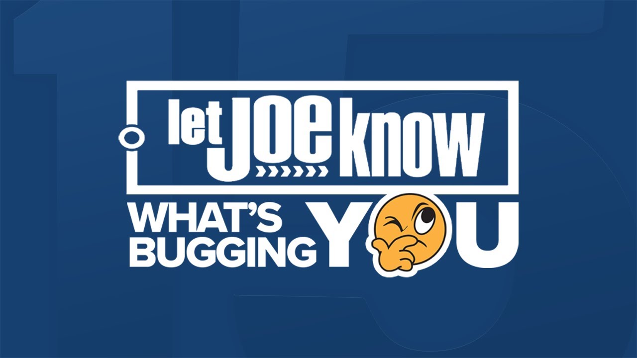 What’s Bugging You? Let Joe Know Team Takes Your Questions