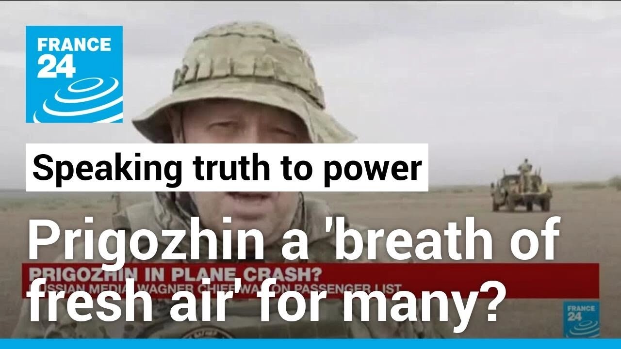 Speaking Truth To Power? ‘prigozhin Was A Breath Of Fresh Air For A Lot Of Russians & Ukranians’